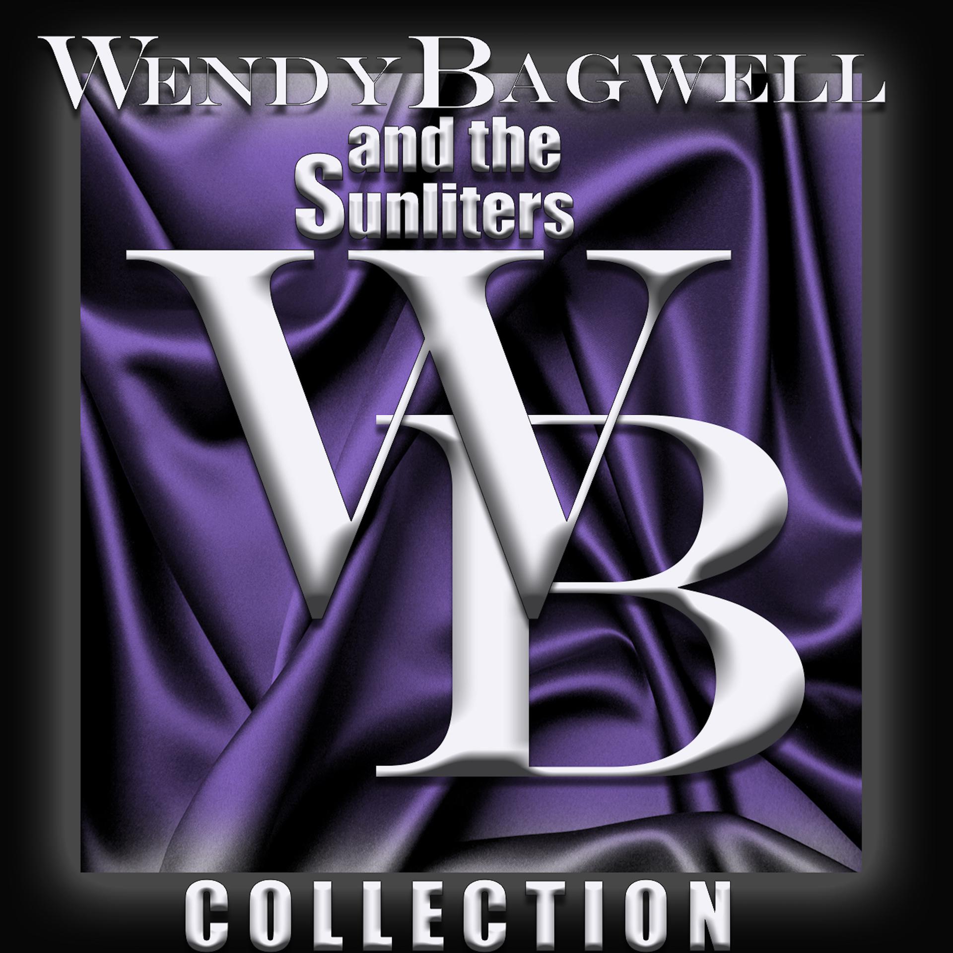 Постер альбома Wendy Bagwell and the Sunliters Collection