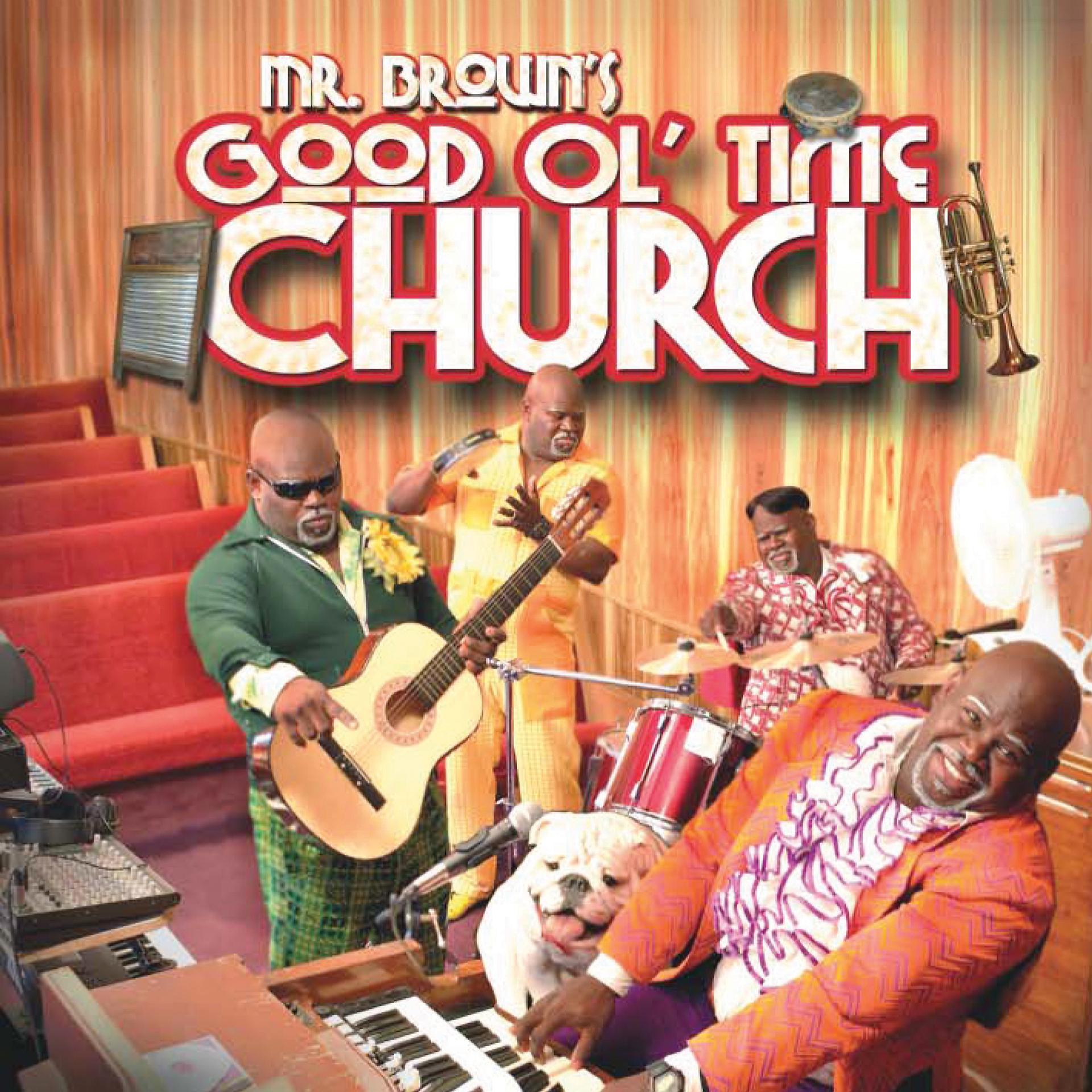 Постер альбома Mr. Brown's Good Ol' Time Church