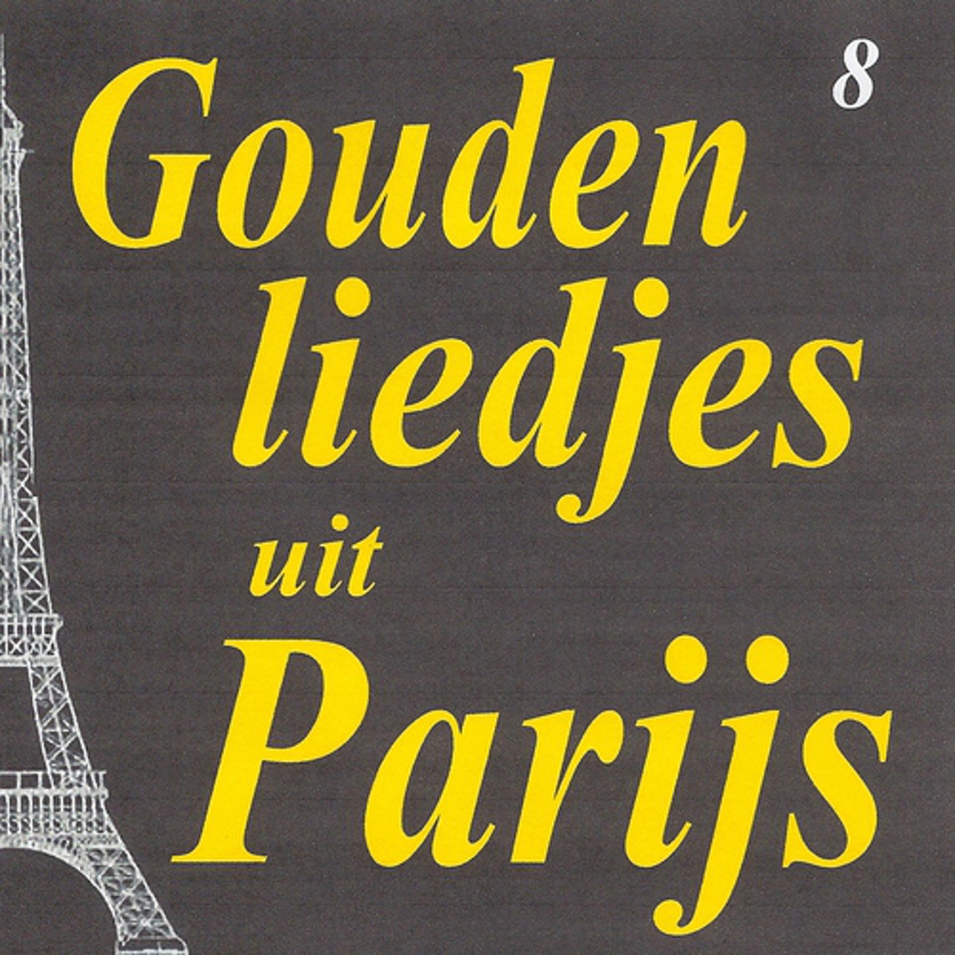 Постер альбома Gouden liedjes uit Parijs, Vol. 8