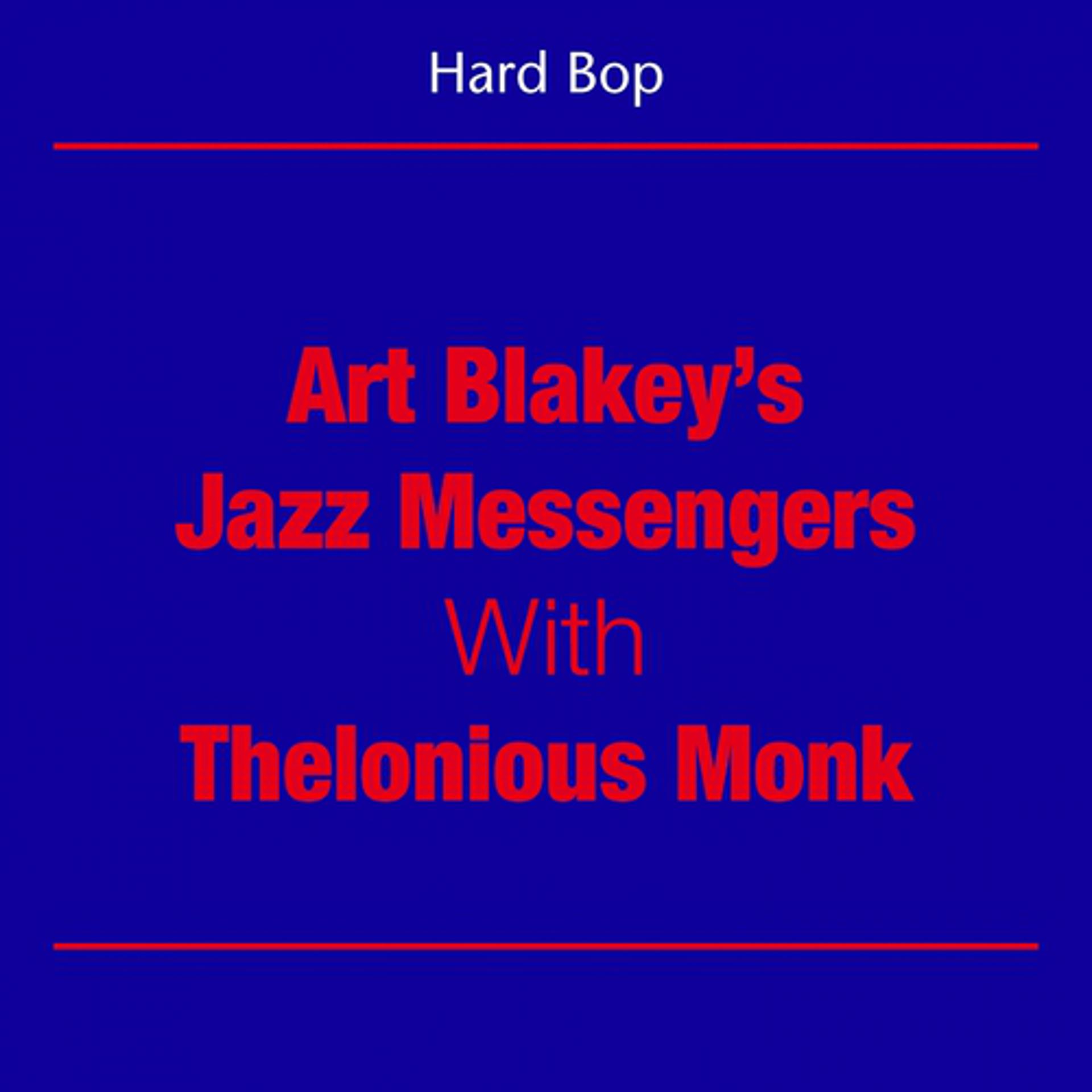 Постер альбома Hard Bop (Art Blakey's Jazz Messengers With Thelonious Monk)