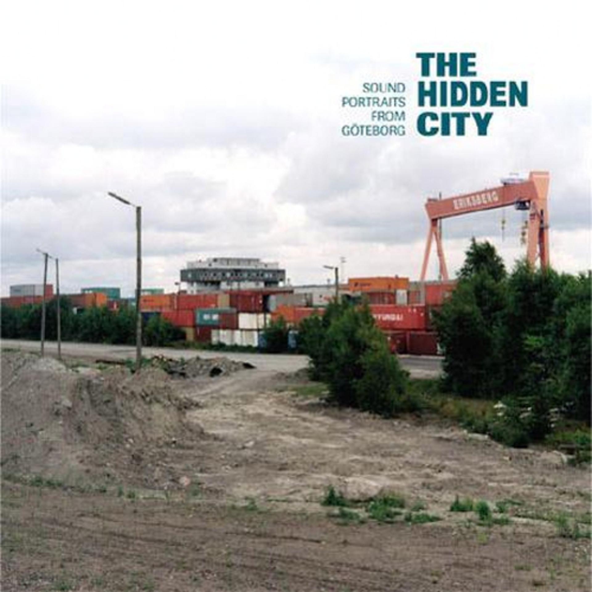 Постер альбома The Hidden City - Sound Portraits From Goteborg