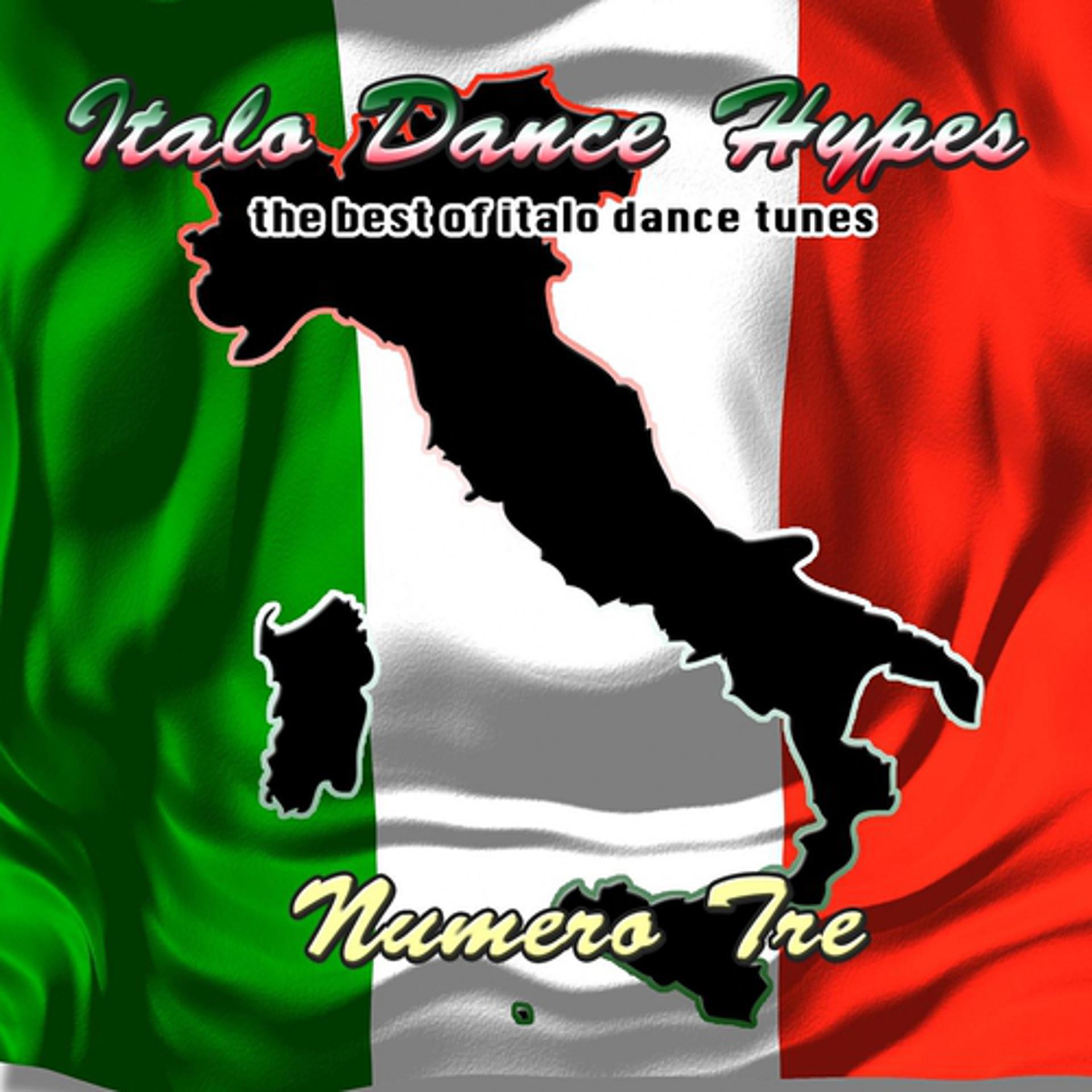 Постер альбома Italo Dance Hypes Numero Tre - The Best Of Italo Dance Tunes