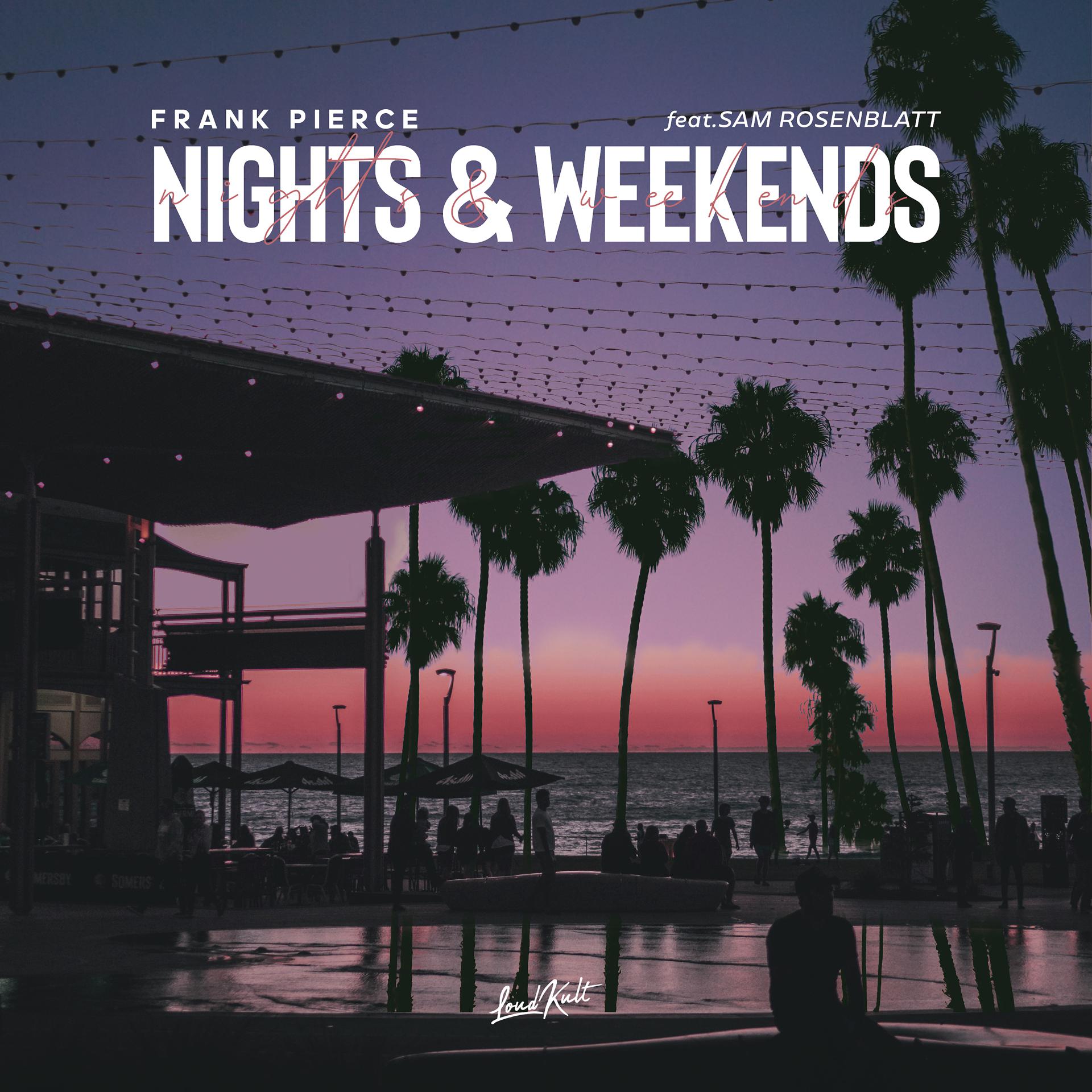 Постер альбома Nights & Weekends (feat. Sam Rosenblatt)