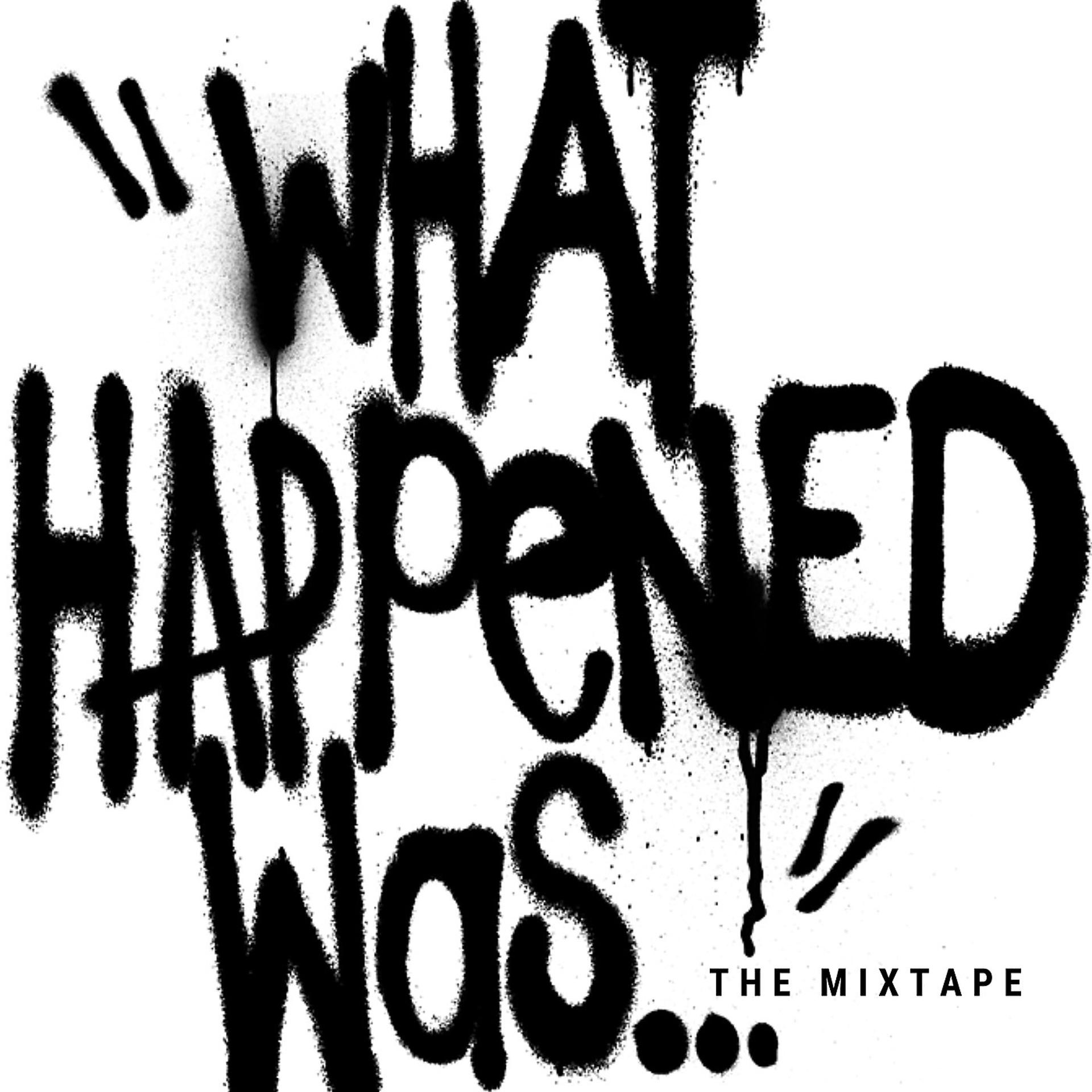 Постер альбома What Happened Was (The Mixtape)
