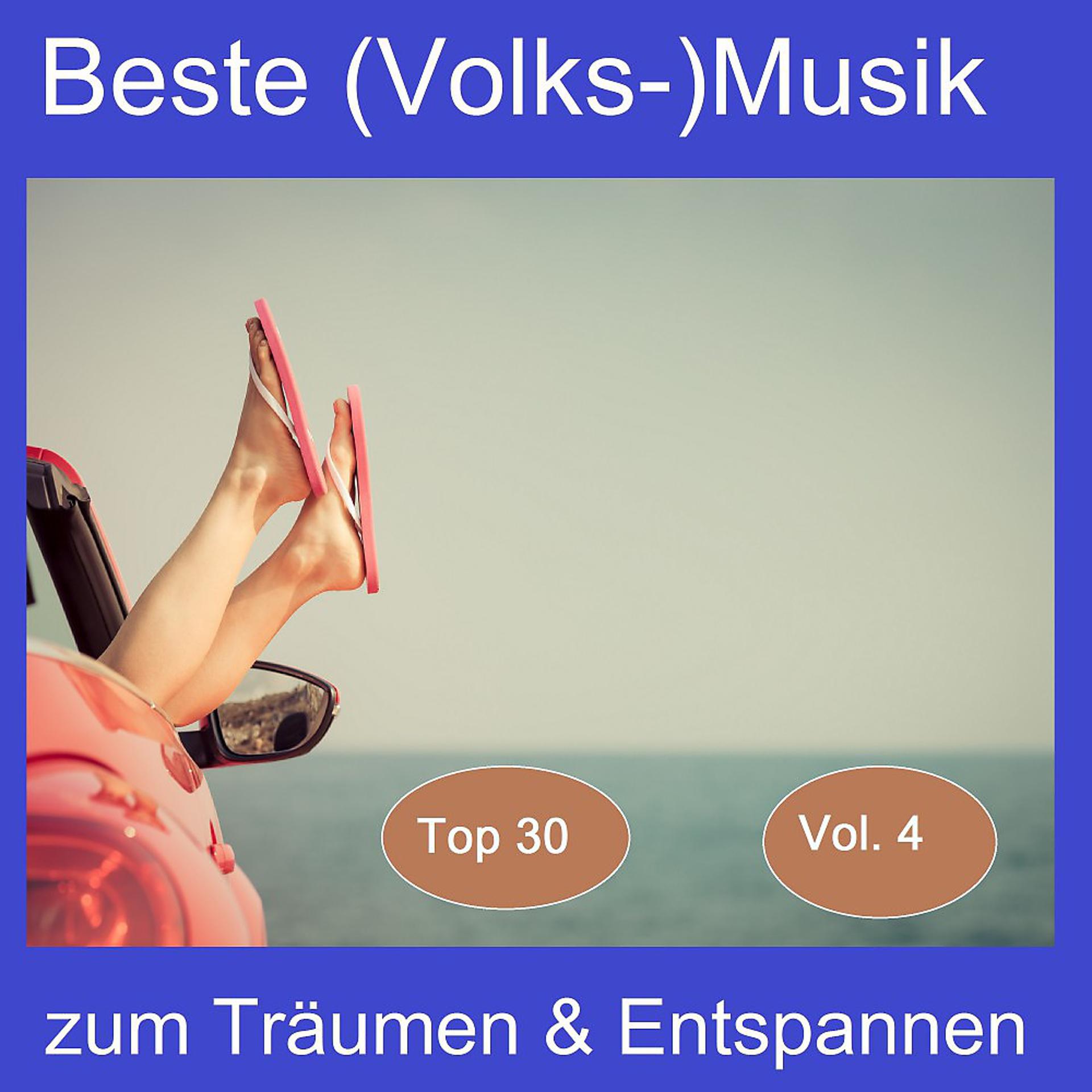 Постер альбома Top 30: Beste (Volks-)Musik zum Träumen & Entspannen, Vol. 4