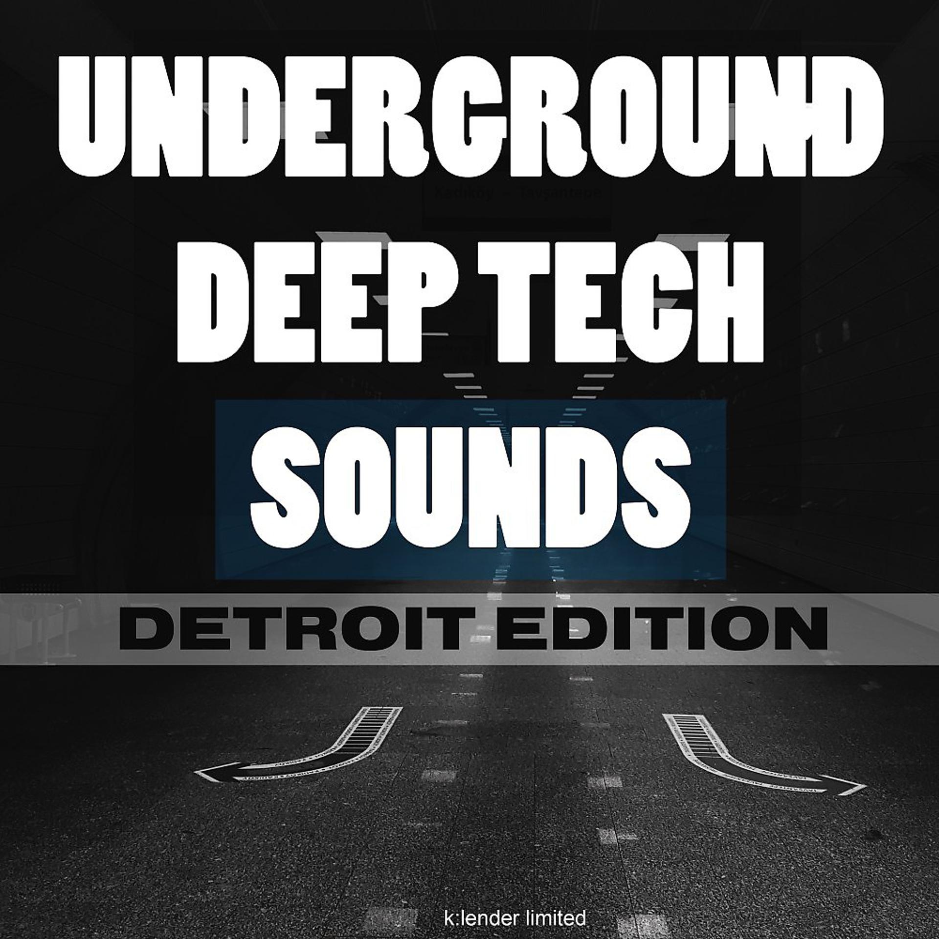 Постер альбома Underground Deep Tech Sounds (Detroit Edition)