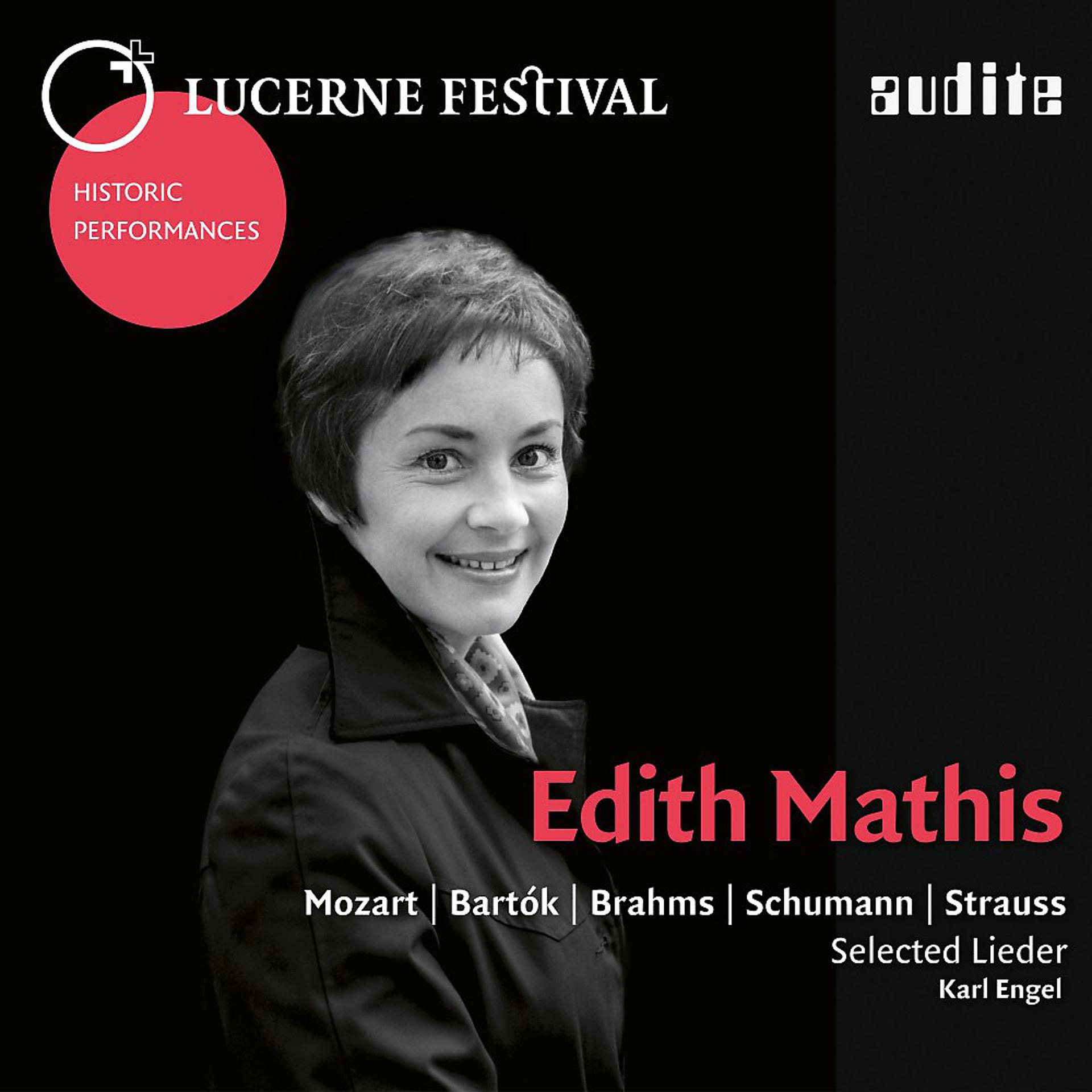 Постер альбома Lucerne Festival Historic Performances: Edith Mathis (Edith Mathis sings selected Lieder by Mozart, Bartók, Brahms, Schumann and Strauss) [Live]