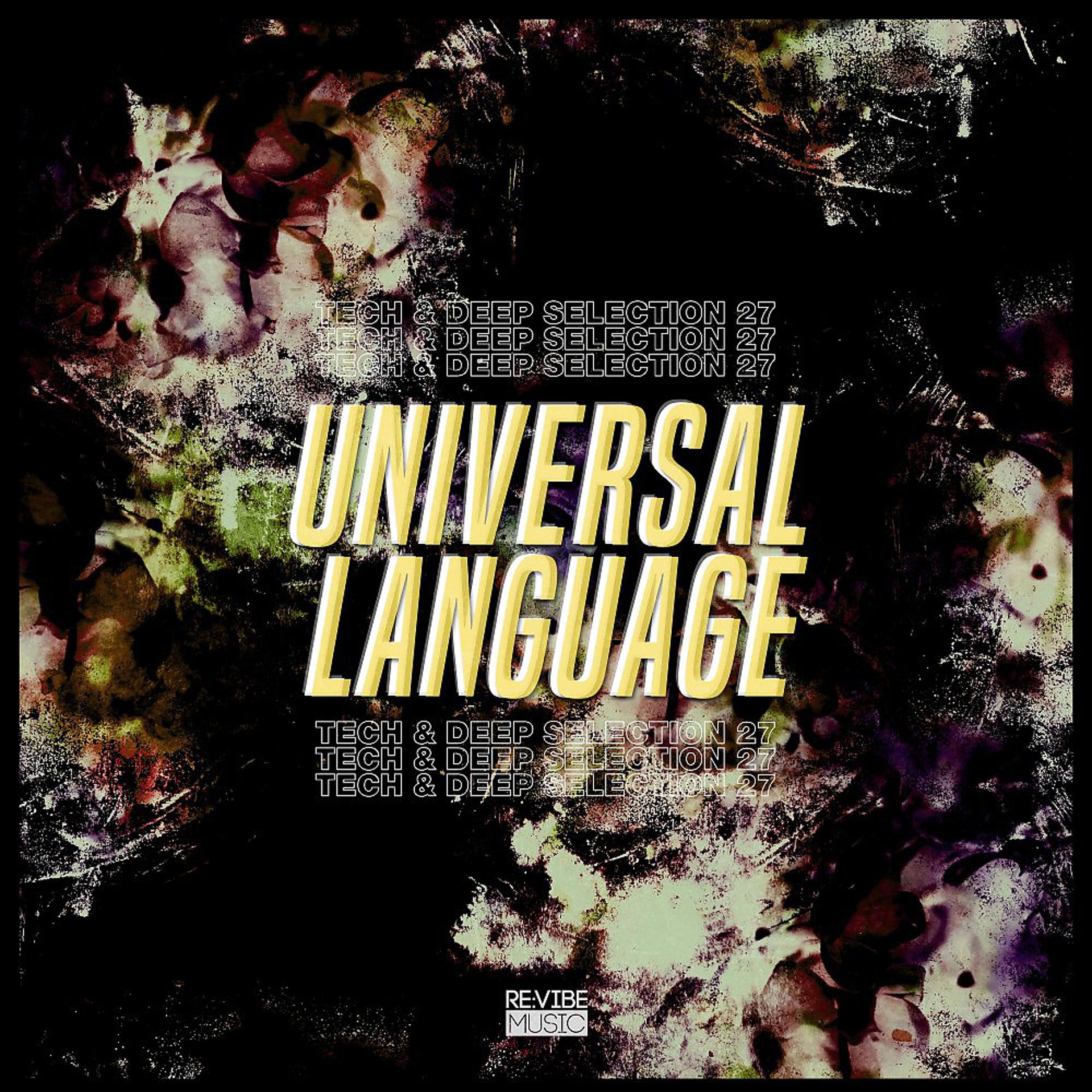 Постер альбома Universal Language, Vol. 27 - Tech & Deep Selection