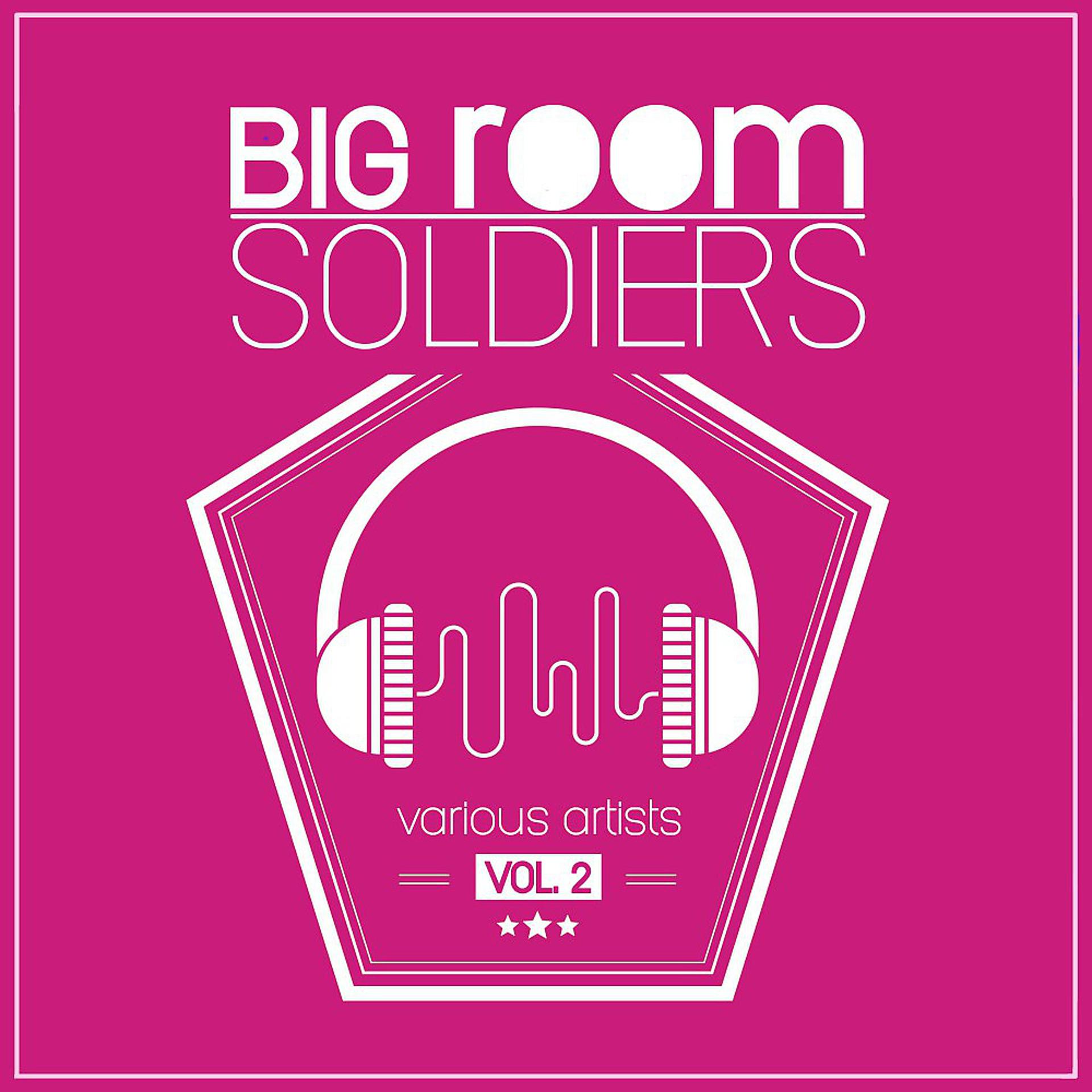 Постер альбома Big Room Soldiers, Vol. 2