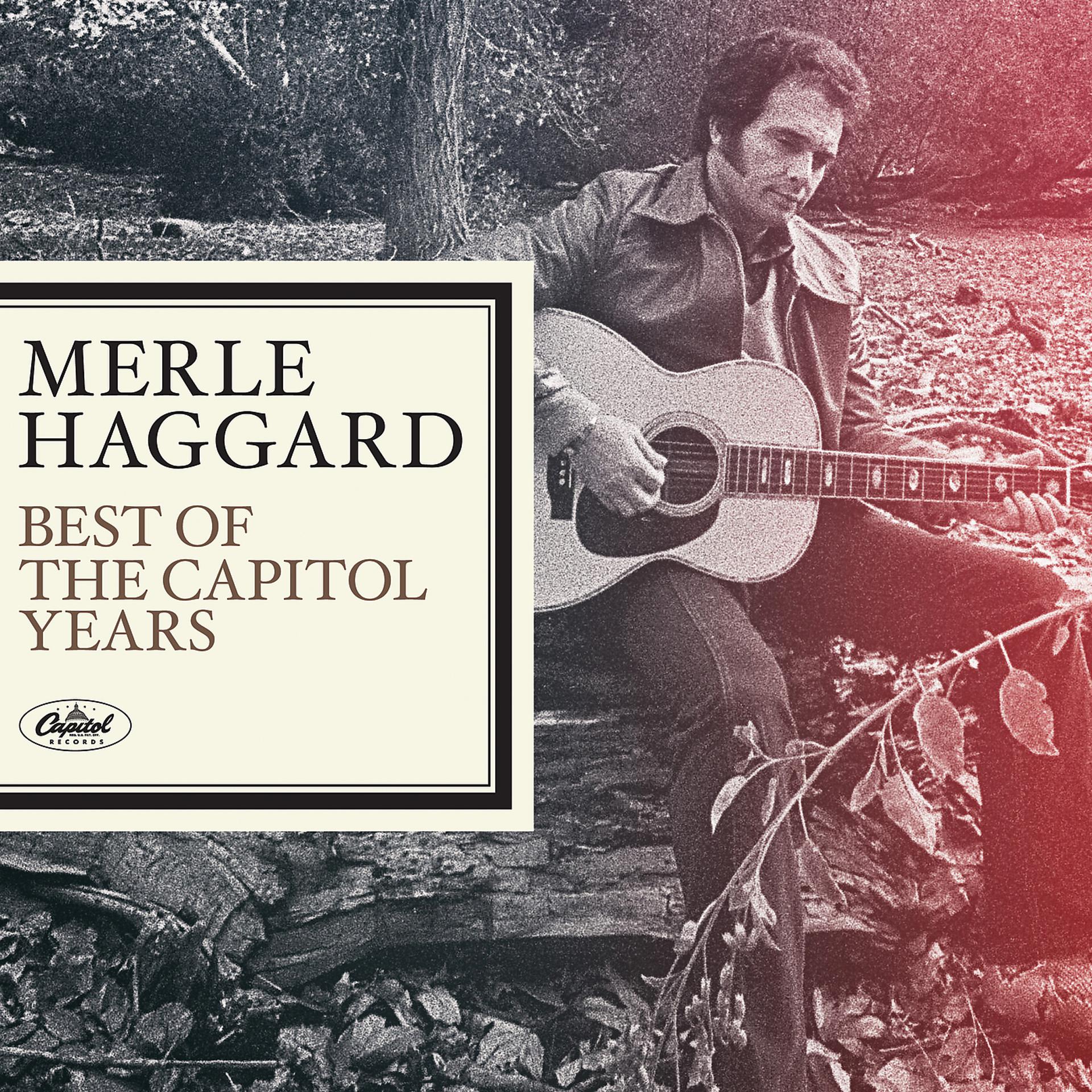 Постер альбома Merle Haggard - The Best Of The Capitol Years