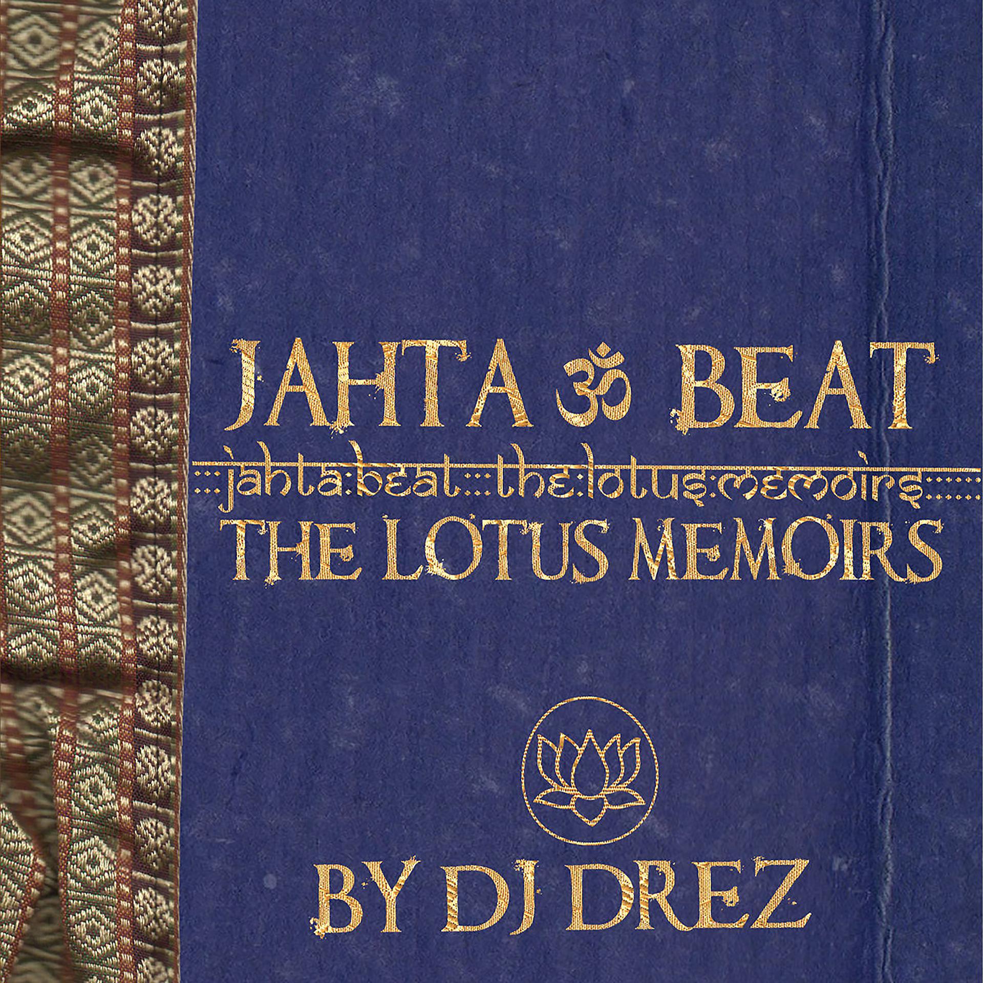Постер альбома Jahta Beat: The Lotus Memoirs