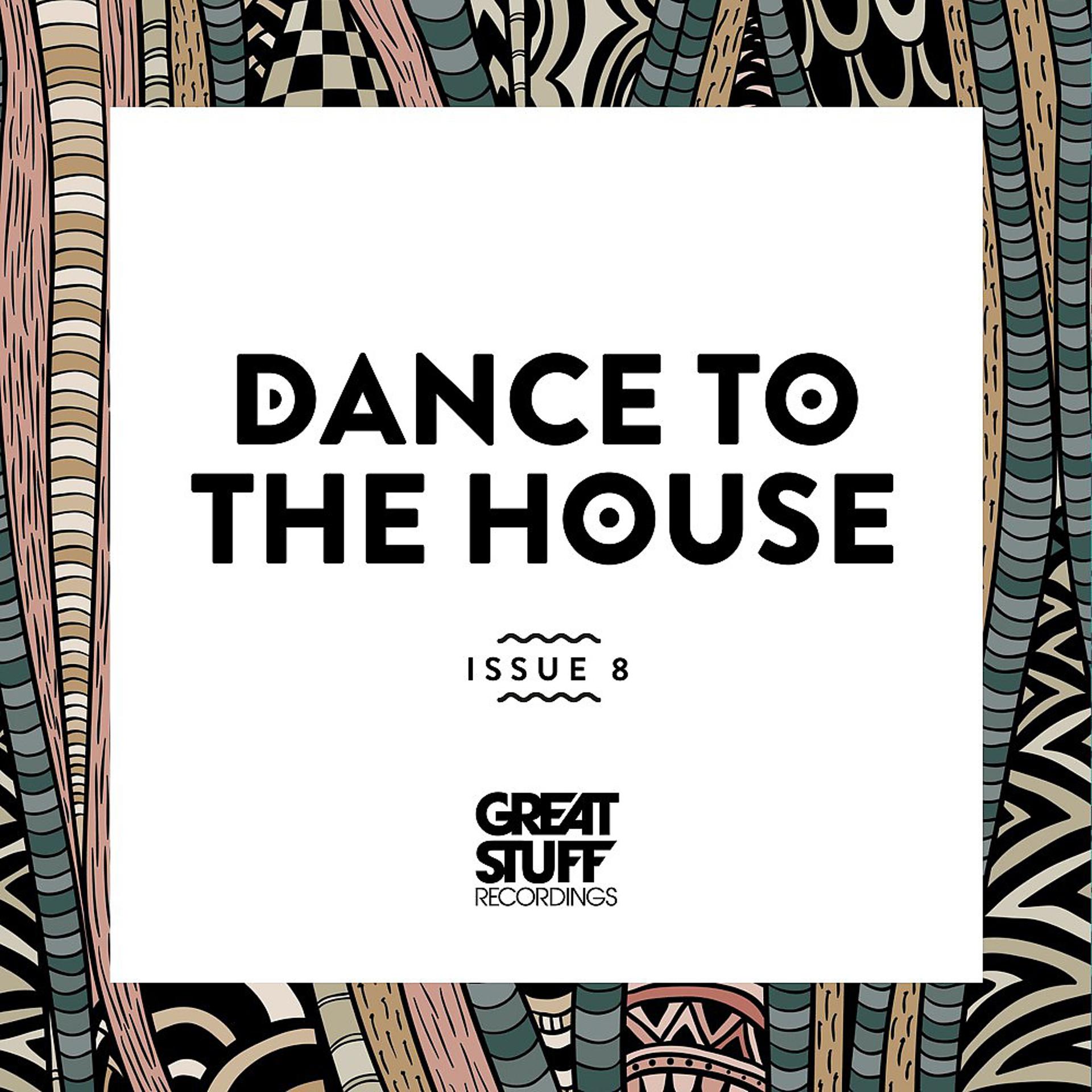 Постер альбома Dance to the House Issue 8