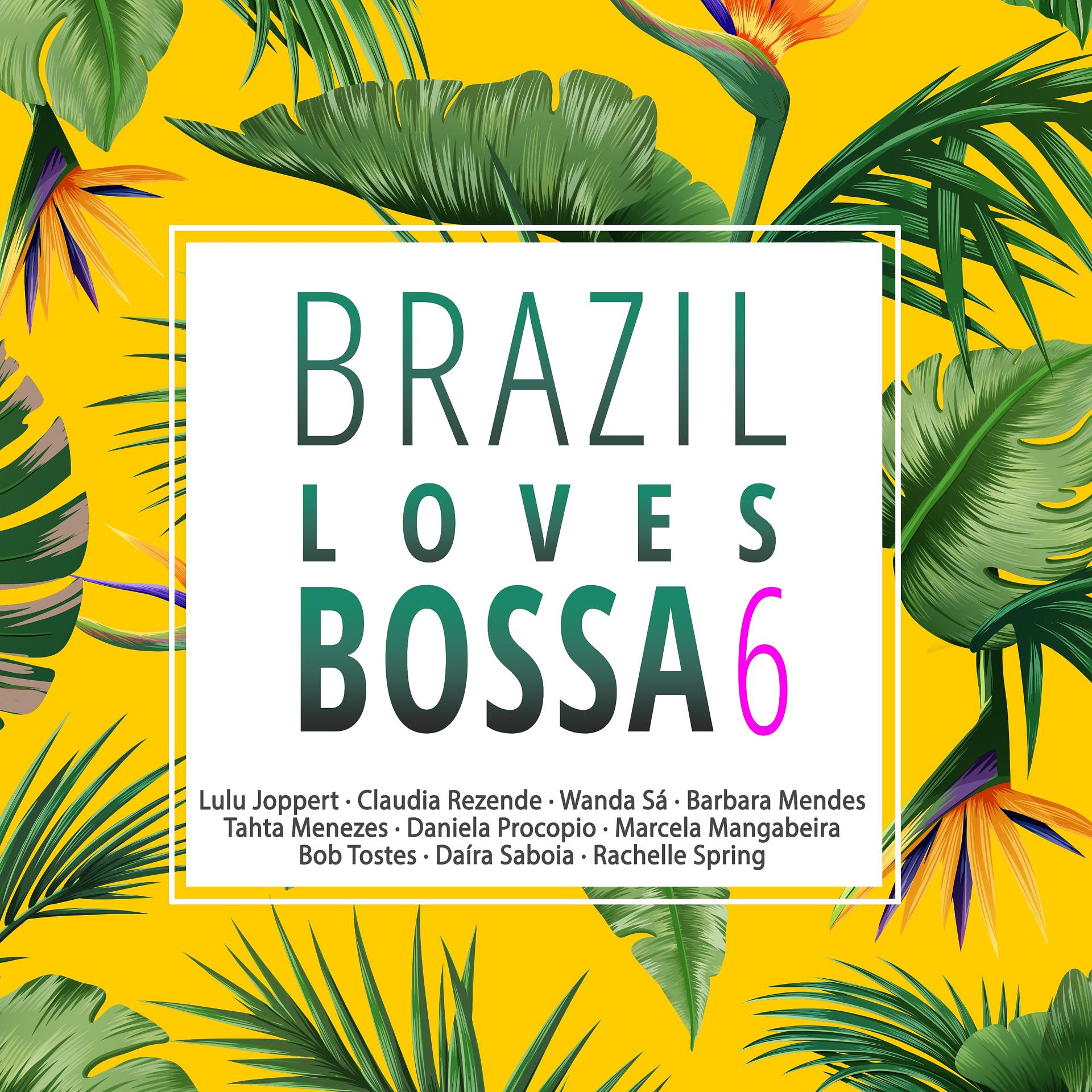 Постер альбома Brazil Loves Bossa, Vol. 6