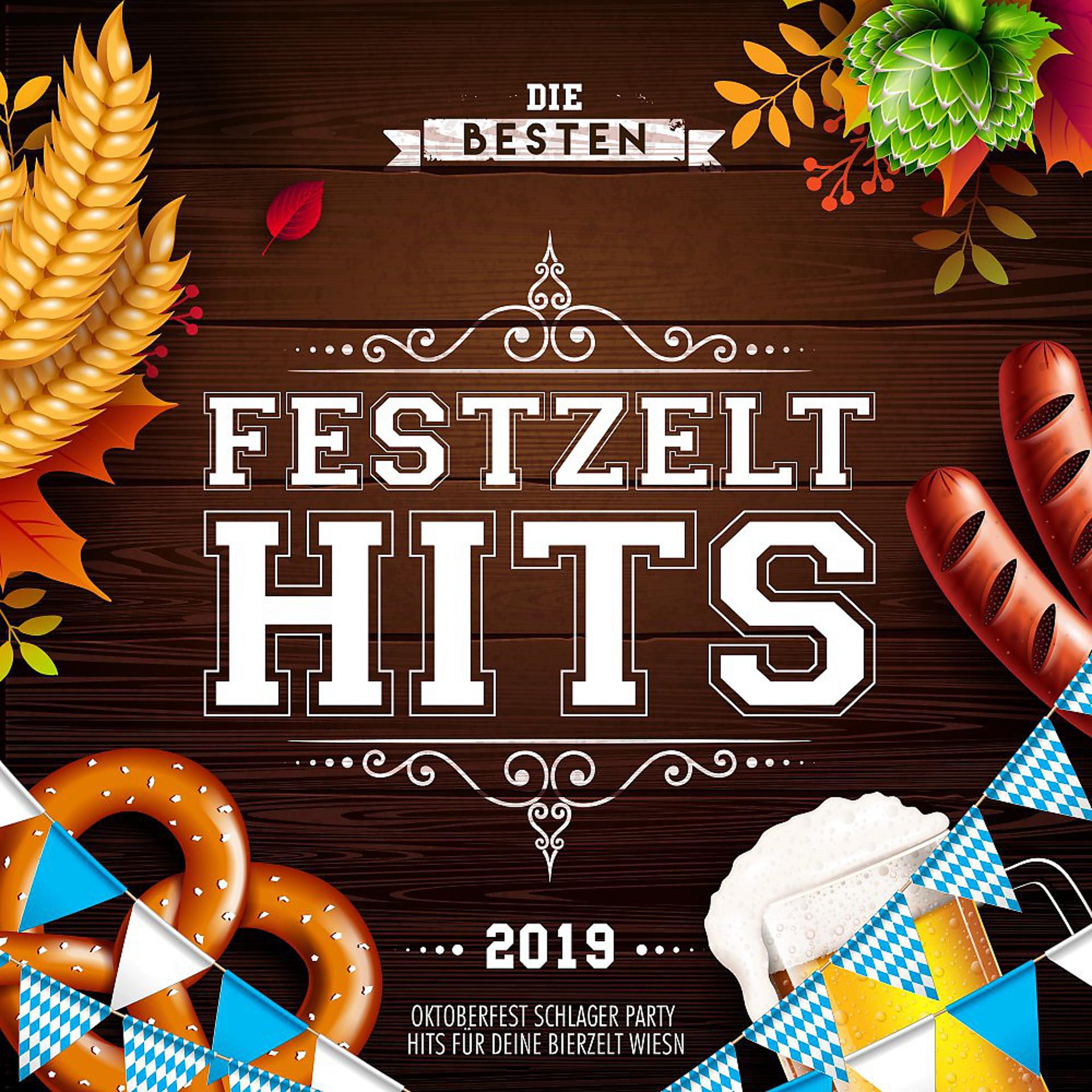 Постер альбома Die besten Festzelt Hits 2019 - Oktoberfest 2019 Schlager Party Hits für deine Bierzelt Wiesn 2019