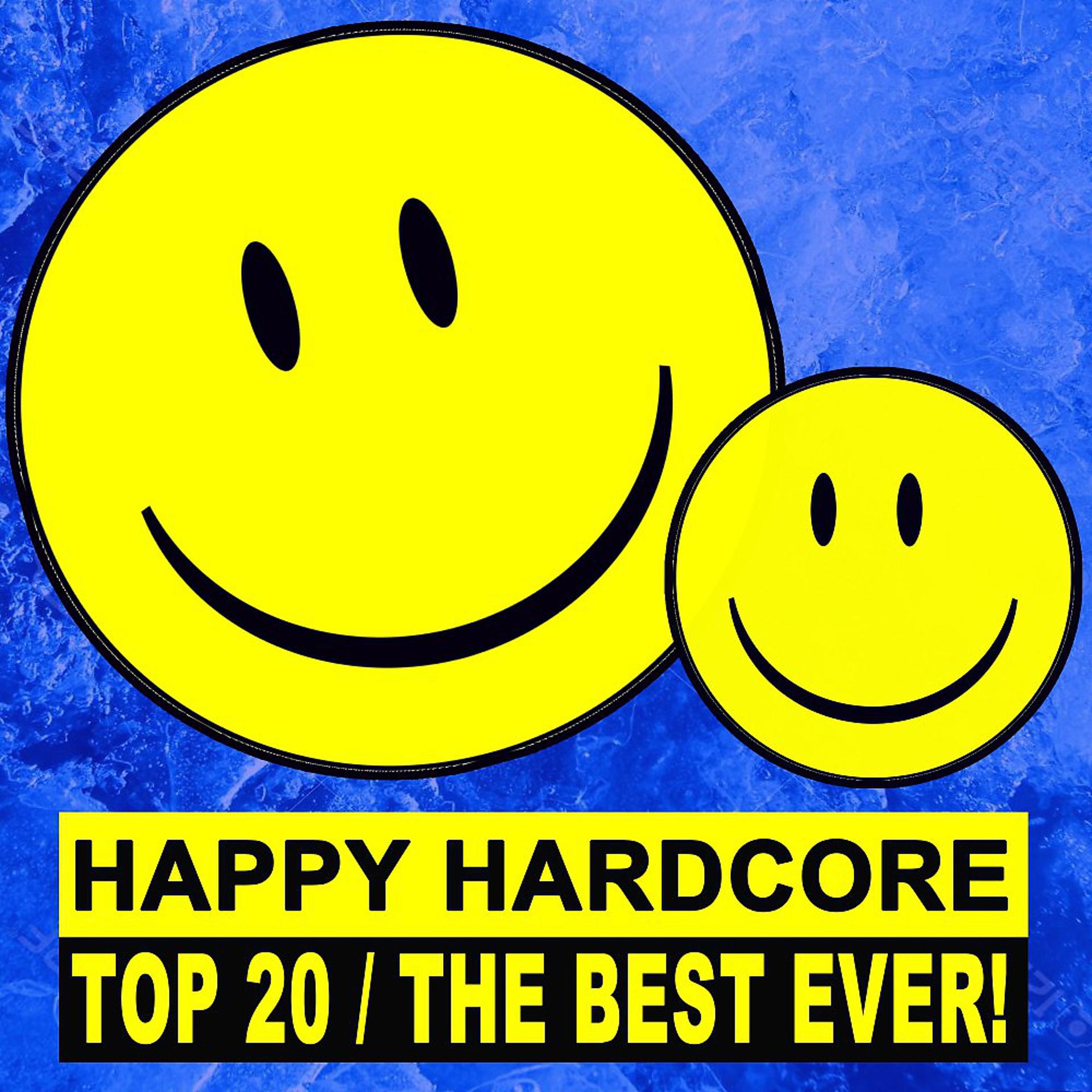 Постер альбома Happy Hardcore Top 20 - The Best Ever!