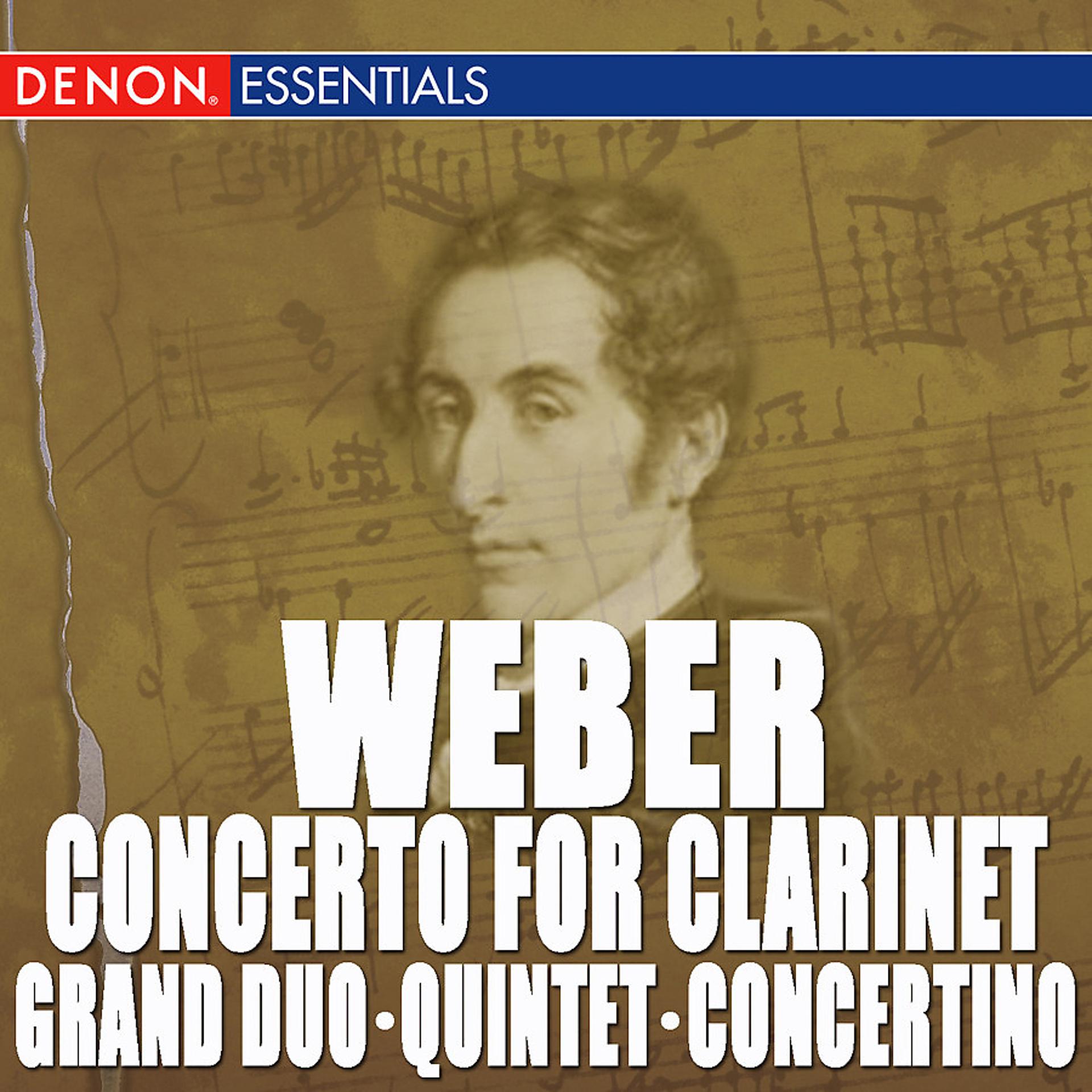 Постер альбома Weber: Clarinet Concerto - Clarinet Quintet - Clarinet Grand Duo