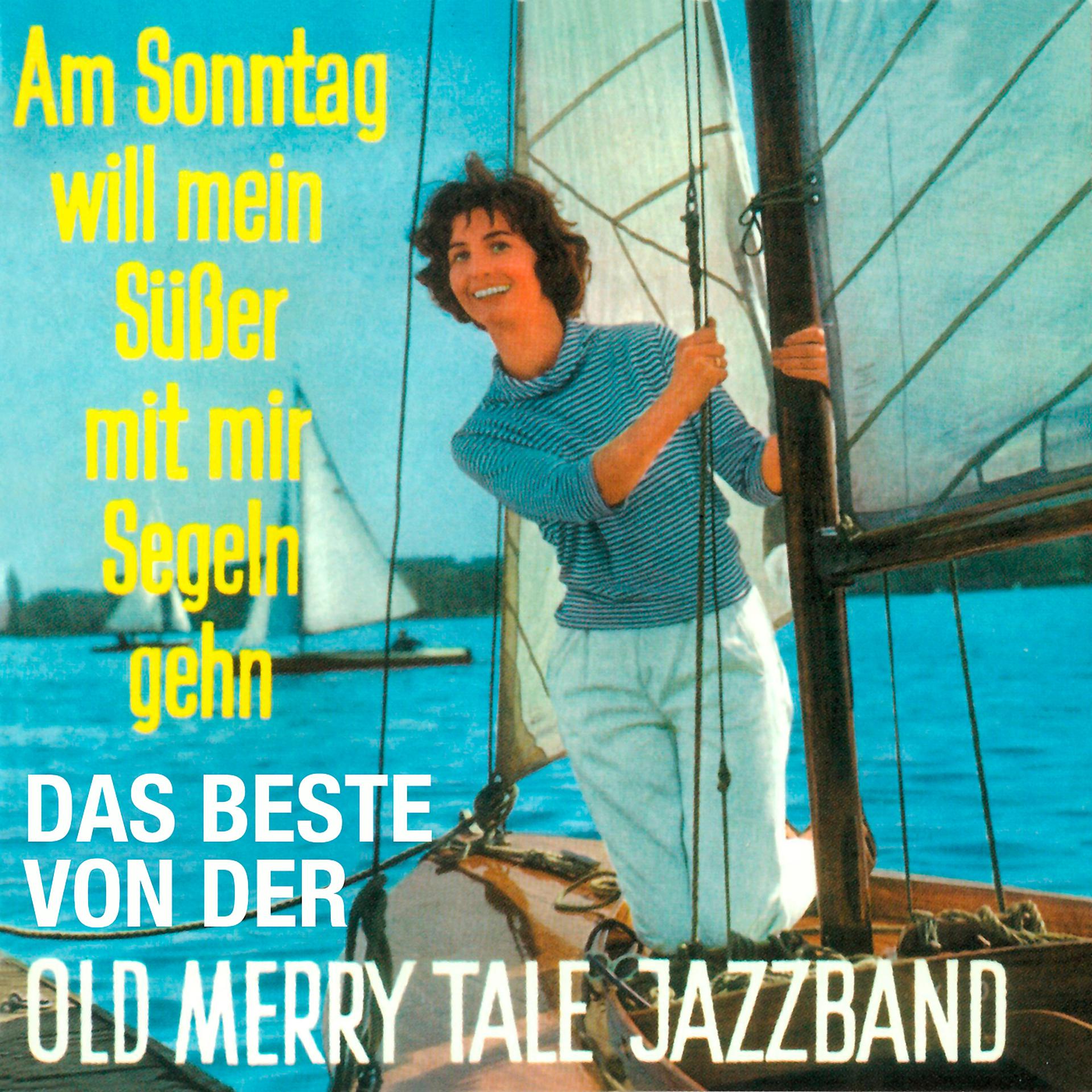 Постер альбома Am Sonntag will mein Süßer mit mir segeln geh’n - Das Beste