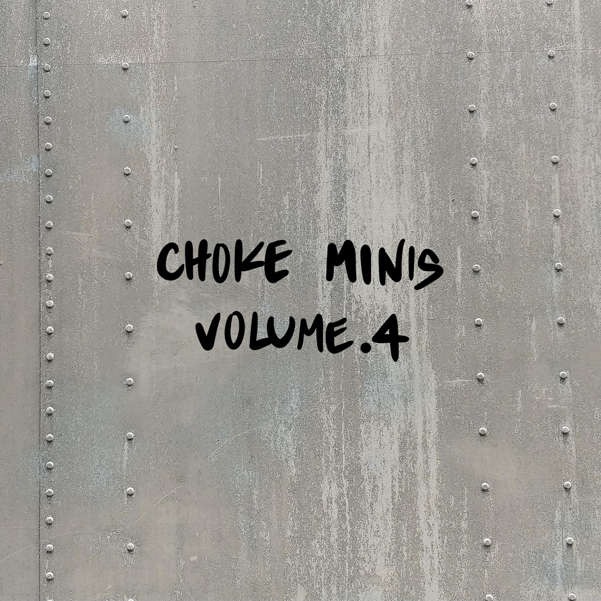 Постер альбома Choke Minis, Vol. 4