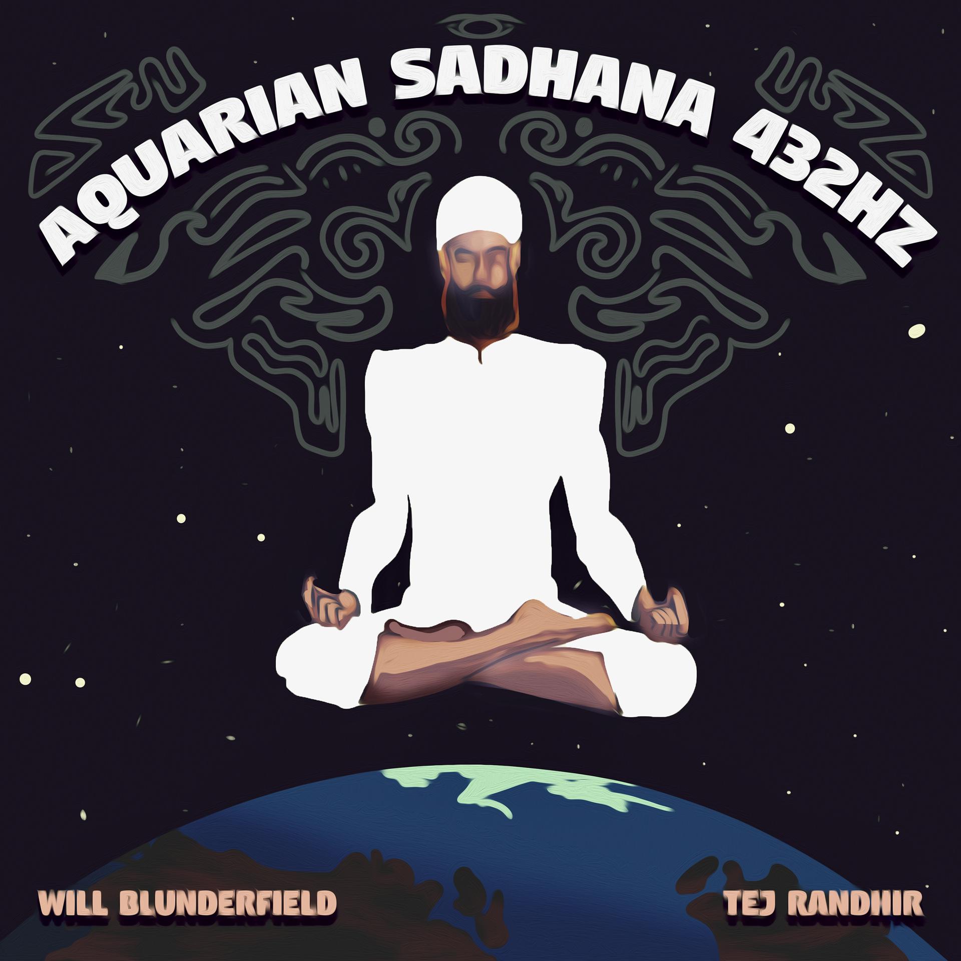 Постер альбома Tej Randhir: Aquarian Sadhana 432Hz