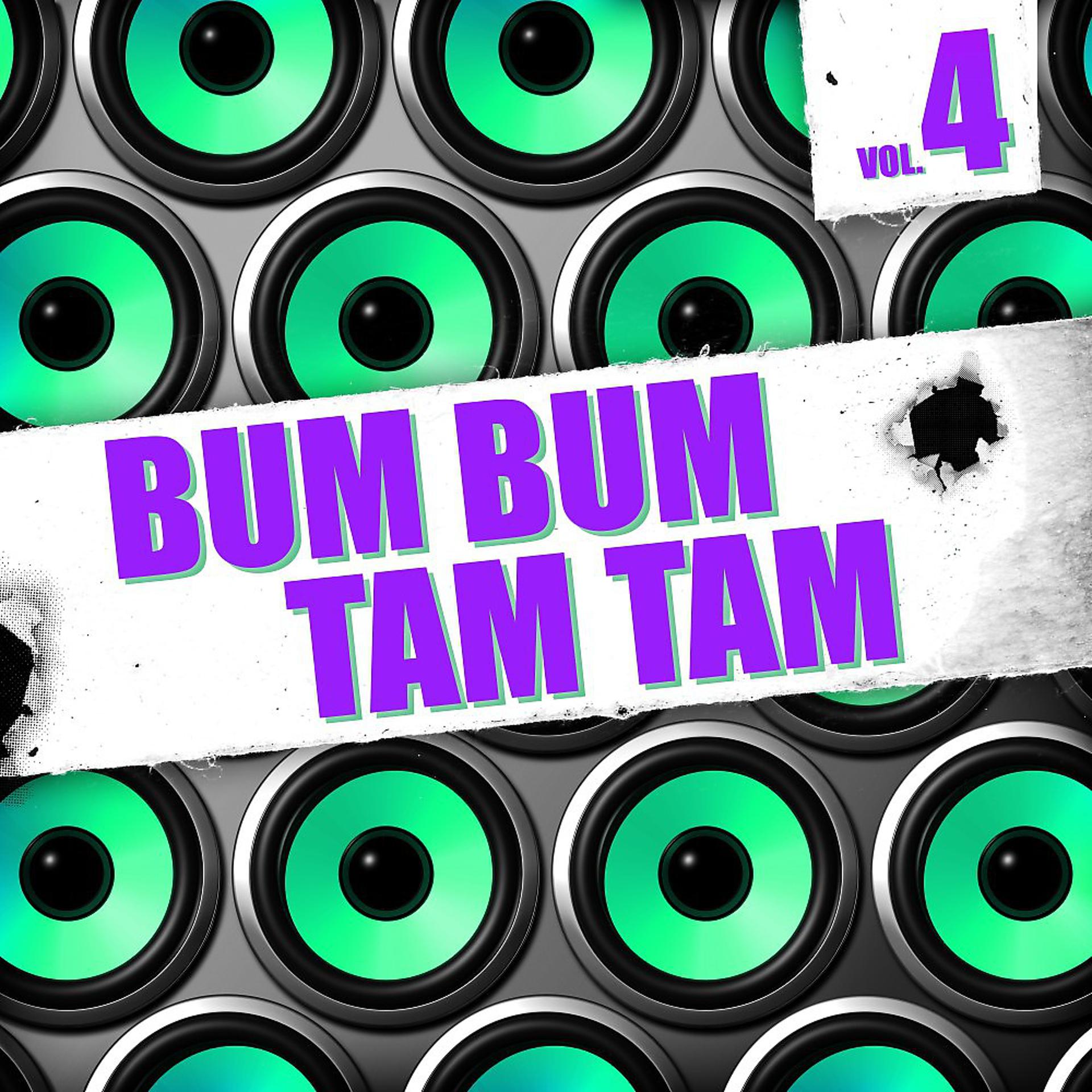Постер альбома Bum Bum Tam Tam, Vol. 4
