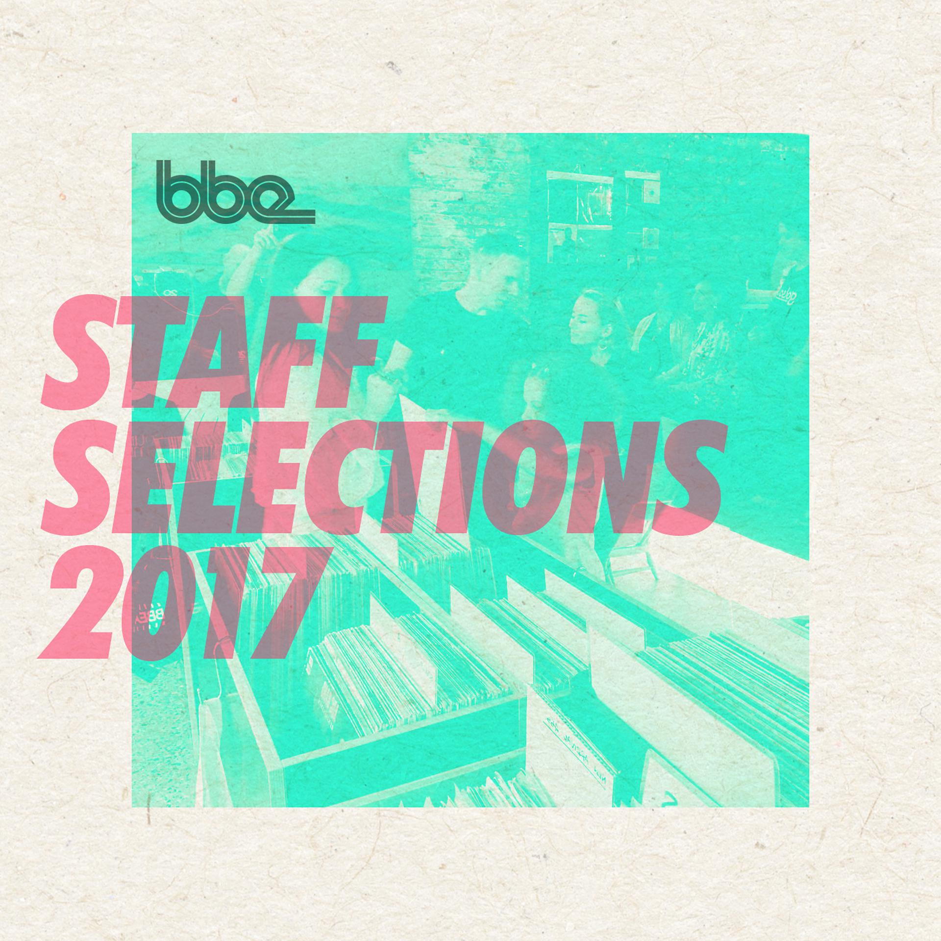 Постер альбома BBE Staff Selections 2017