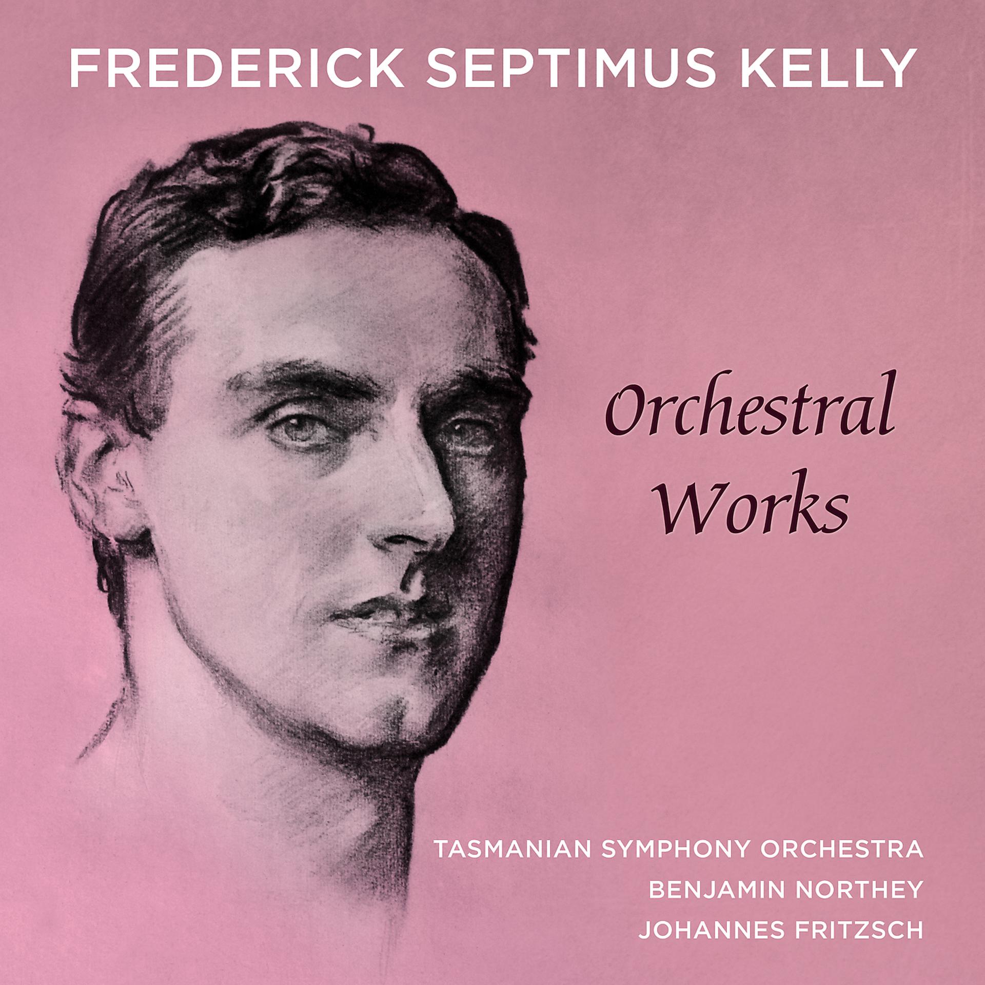 Постер альбома Frederick Septimus Kelly – Orchestral Works