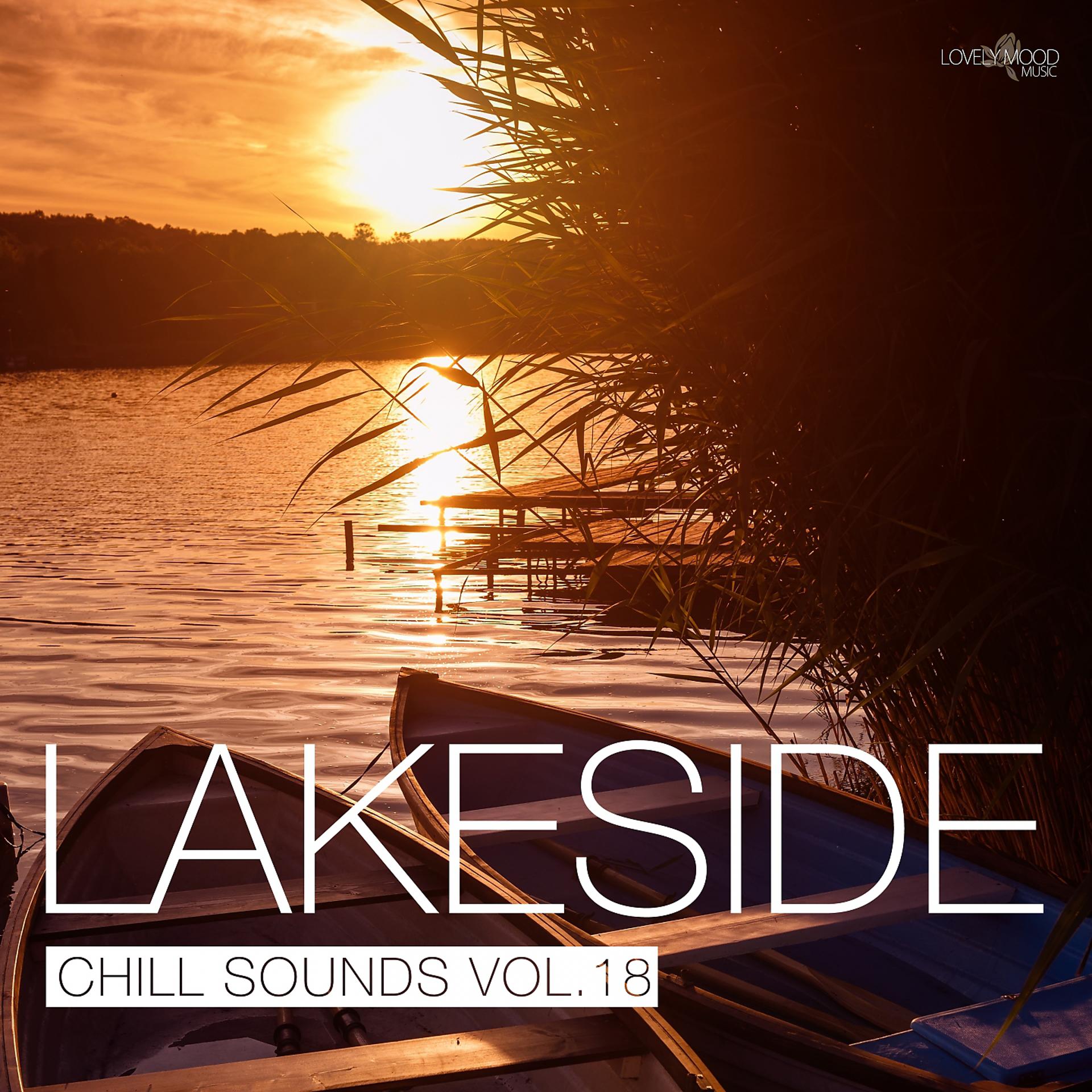 Постер альбома Lakeside Chill Sounds, Vol. 18