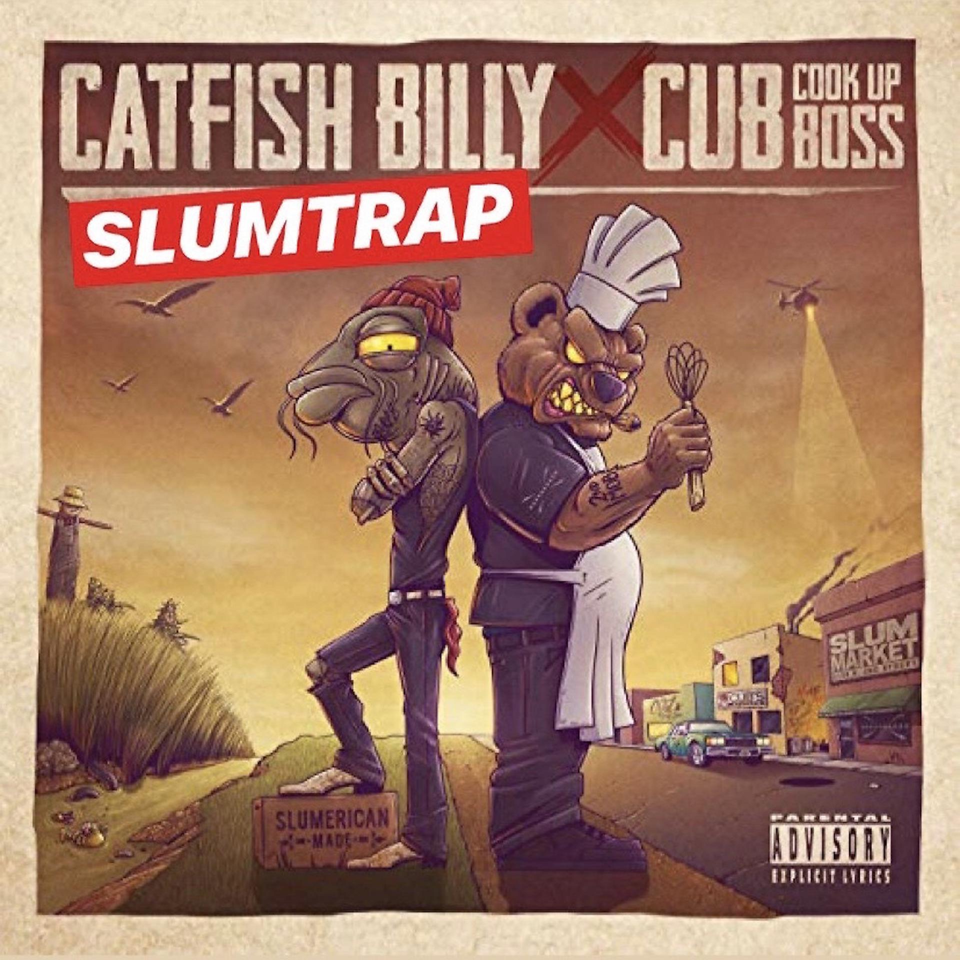 Постер альбома Catfish Billy & Cub da CookUpBoss Slumtrap