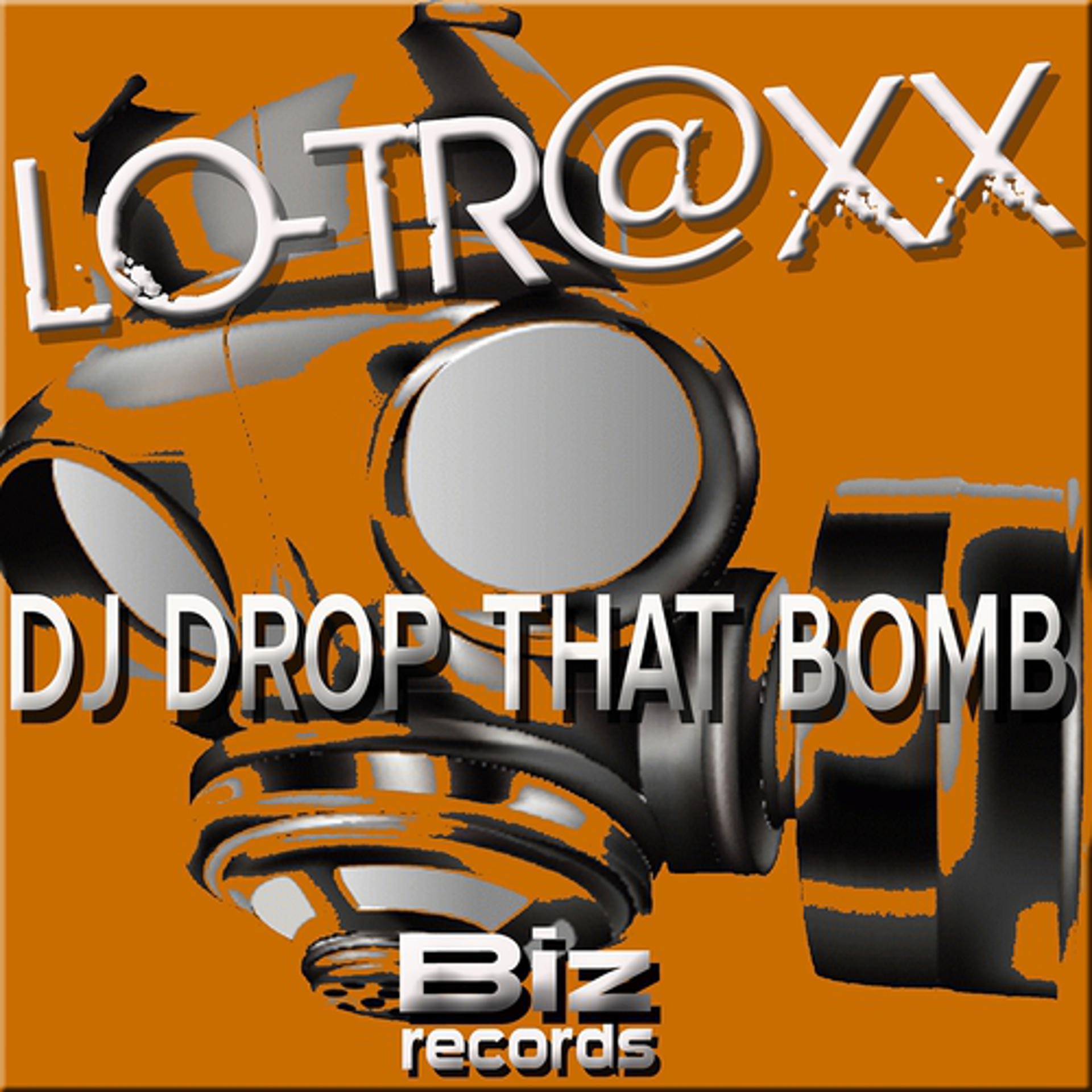 Постер альбома Dj Drop That Bomb