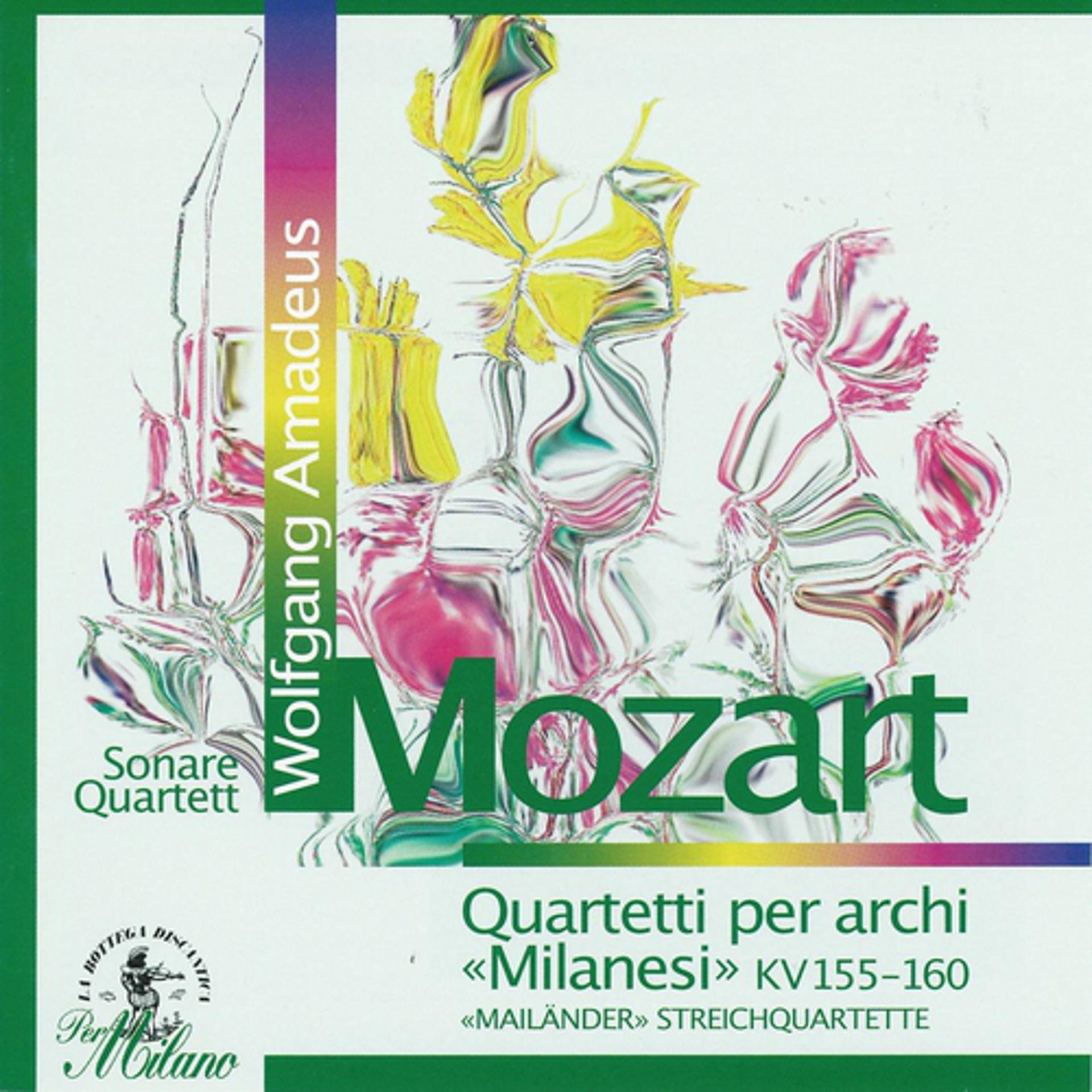 Постер альбома Wolfgang Amadeus Mozart : Quartetti per archi Milanesi, KV 155 - 160, Meilaender Streichquartette