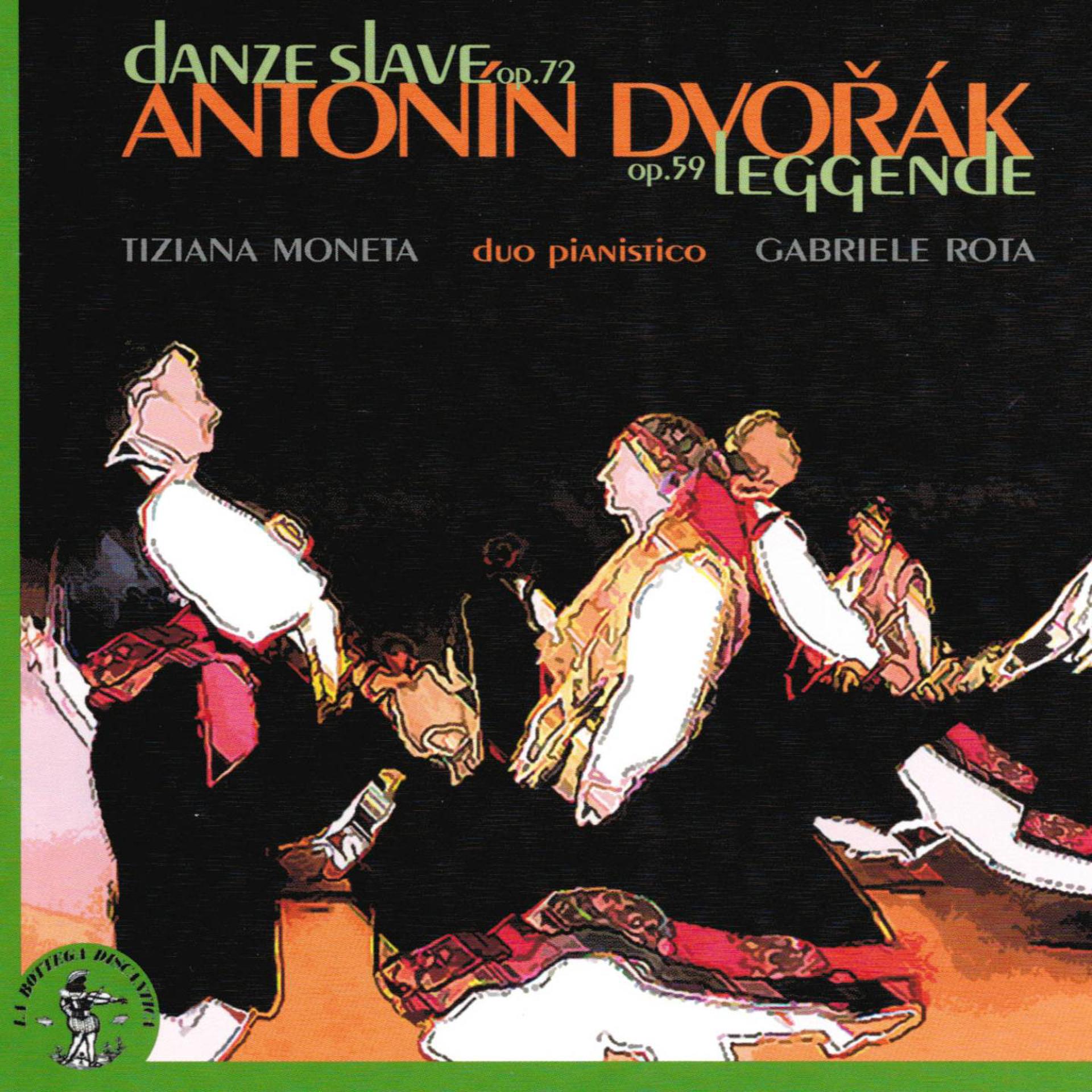 Постер альбома Antonin Dvorak: Danze slave, Op. 72 / Leggende, Op. 59